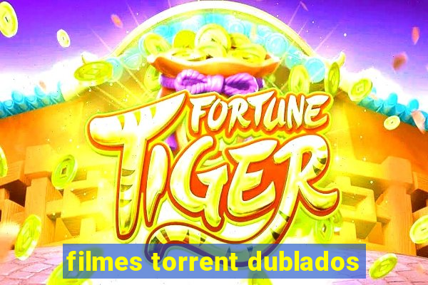 filmes torrent dublados